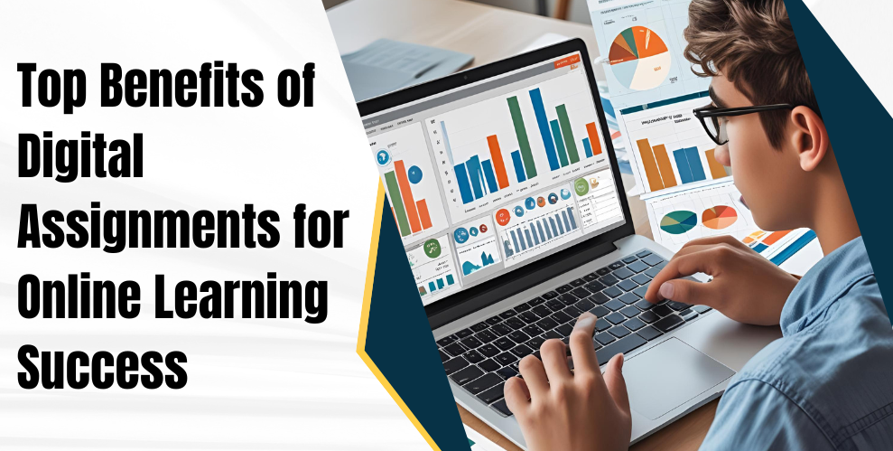 Top Benefits of Digital Assignments for Online Learning Success